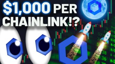 $1000 Per Chainlink!? Here's Exactly Why It WILL Happen!!