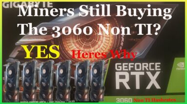 3060 Non Ti Release Miners Are Still Buying This Card!! Heres Why