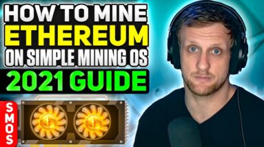 How to Mine Ethereum on SimpleMining OS | 2021 Guide