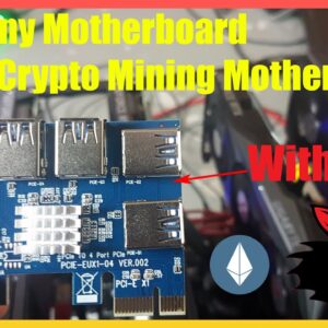 How To Turn Any MB Into A Crypto Mining MB