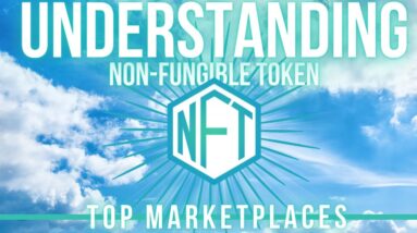 WHAT is NFT? Understanding NFT Crypto Marketplaces 2021