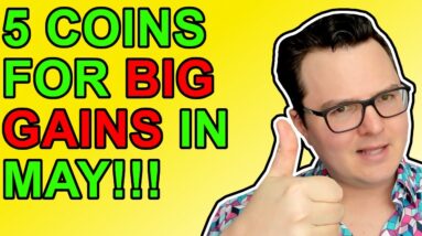 5 Altcoins To Buy Now for HUGE GAINS in May 2021!!!