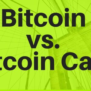 Bitcoin vs. Bitcoin Cash (Which is Better?)