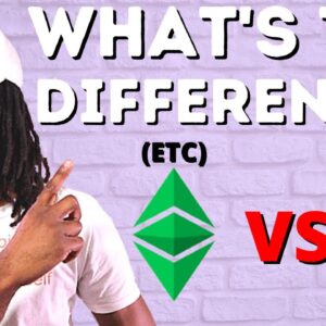 Ethereum Classic vs Ethereum 2 0 : What's The Difference?