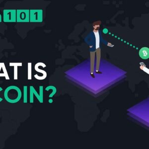 What is Bitcoin? - Bitcoin 101