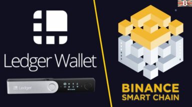 How to Setup & Use Binance Smart Chain (BSC) with Ledger Live