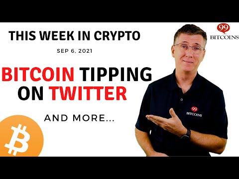 🔴 Bitcoin Tipping on Twitter?! | This Week in Crypto – Sep 6, 2021