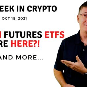 ðŸ”´ Bitcoin Futures ETFs Are Here?! | This Week in Crypto â€“ Oct 18, 2021