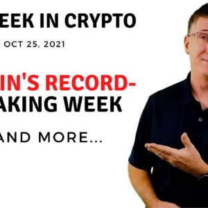 ðŸ”´ Bitcoin's Record-Breaking Week | This Week in Crypto â€“ Oct 25, 2021