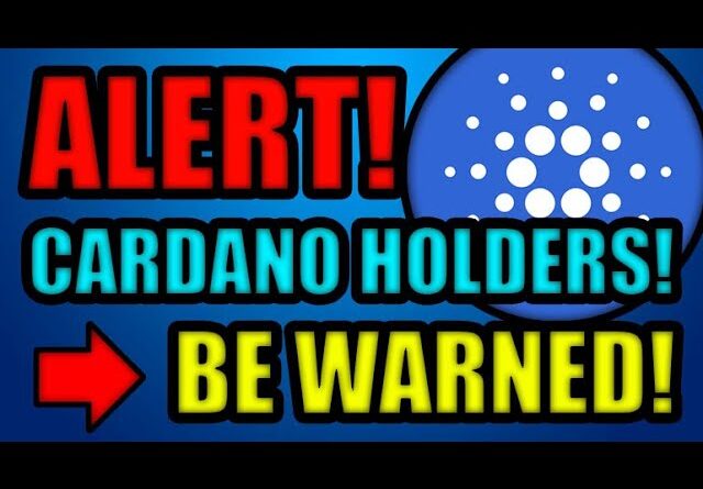 WARNING TO ALL CARDANO HOLDERS!!! (Watch Before Jan 20)