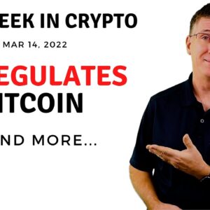 ðŸ”´ US Regulates Bitcoin | This Week in Crypto â€“ Mar 14, 2022