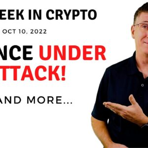 ðŸ”´Binance Under Attack! | This Week in Crypto â€“ Oct 10, 2022