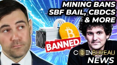 Crypto News: SBF Bail, Mining Bans, Bear Market Timing & More!