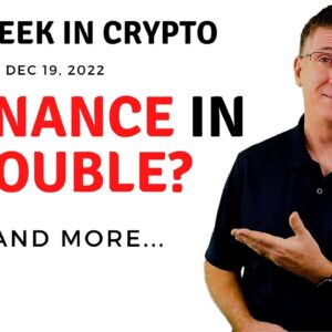 🔴Is Binance in Trouble? | This Week in Crypto – Dec 19, 2022