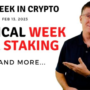 ðŸ”´ Critical Week for Staking | This Week in Crypto â€“ Feb 13, 2023