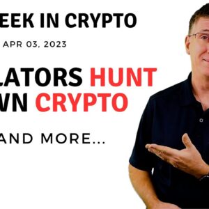 ðŸ”´ Regulators Hunt Down Crypto | This Week in Crypto â€“ Mar 27, 2023