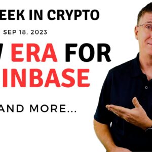 🔴 New Era for Coinbase | This Week in Crypto – Sep 18, 2023
