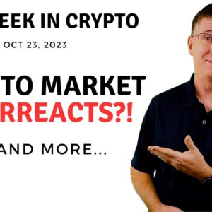 🔴 Crypto Market Overreacts?! | This Week in Crypto – Oct 23, 2023