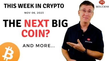 🔴 The Next Big Coin? | This Week in Crypto – Nov 6, 2023