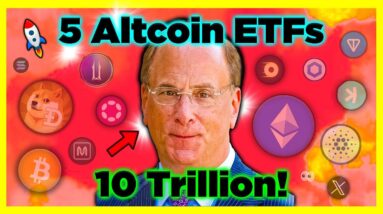BlackRock CEO Larry Fink goes ALL IN on Crypto! (5 Altcoin ETFs)!