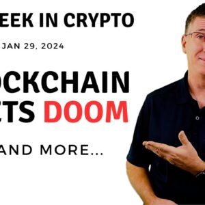 🔴 Blockchain Meets Doom  | This Week in Crypto – Jan 29, 2024