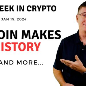 🔴Bitcoin Makes History | This Week in Crypto – Jan 15, 2024