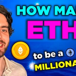 How Many Ethereum To Be A Millionaire? (Crypto Price Prediction)
