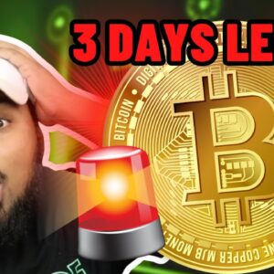BITCOIN HOLDERS MUST WATCH THIS VIDEO (ONLY 3 DAYS LEFT) BTC PRICE PREDICTION