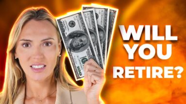 Will You EVER Retire?? This Is How Much Money You’ll Need To Save!